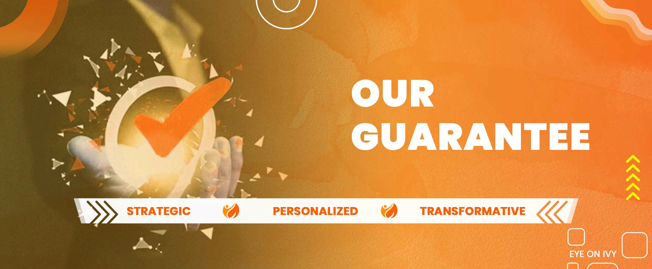Our Guarantee — Eye on Ivy: Strategic, Personalized, Transformative
